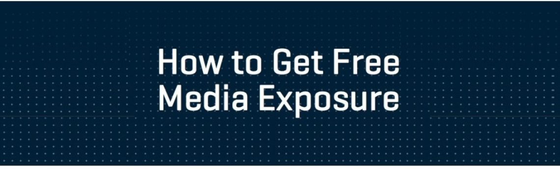 How To Get Free Media Exposure