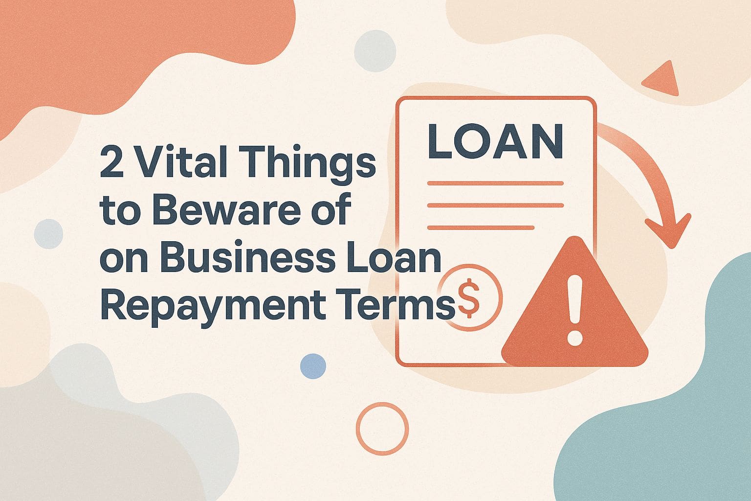 Vital Things to Beware of on Business Loan Repayment Terms