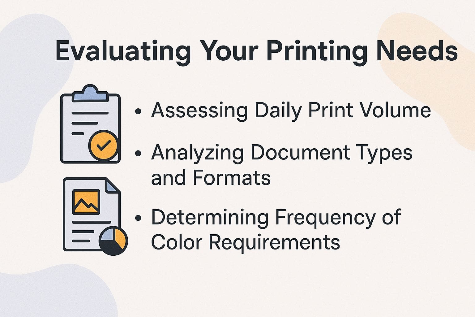 Evaluating Your Printing Needs Evaluating Your Printing Needs